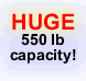 Huge 550 pound capacity